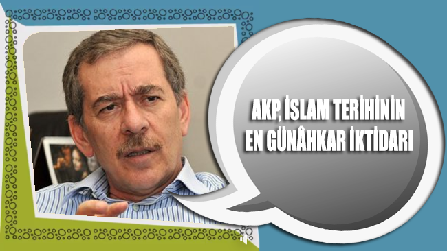 Abdüllatif Şener: AKP, İslam tarihinin en günâhkar iktidarı
