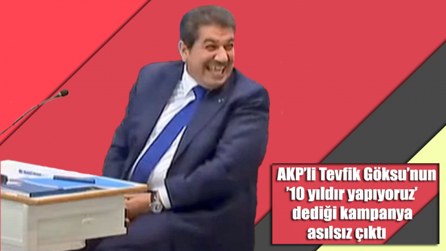 AKP’li Tevfik Göksu’nun ’10 yıldır yapıyoruz’ dediği kampanya asılsız çıktı