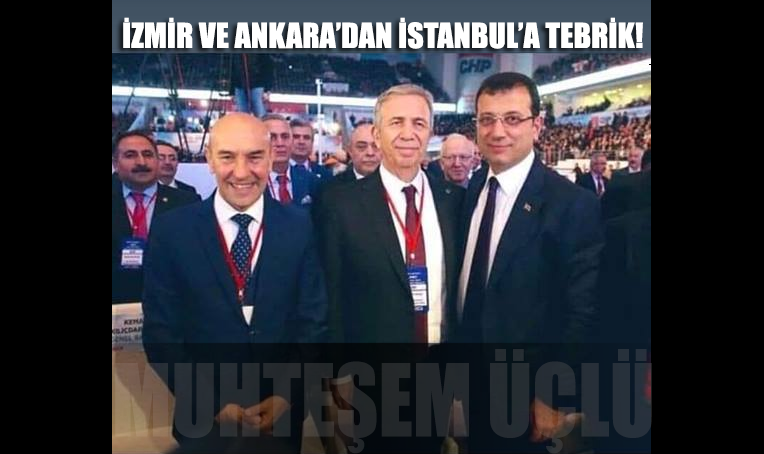 Ankara ve İzmir’den İstanbul’a tebrik!