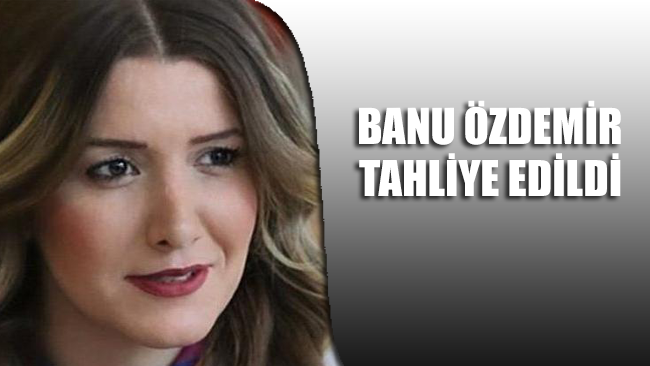 Cami provokasyonu ile ilgili yaptığı paylaşım sonucu tutuklanan Banu Özdemir tahliye edildi