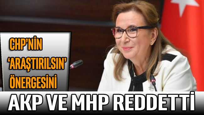 CHP, ‘Ruhsar Pekcan’ın dezenfektan satışı araştırılsın’ dedi, AKP ve MHP reddetti