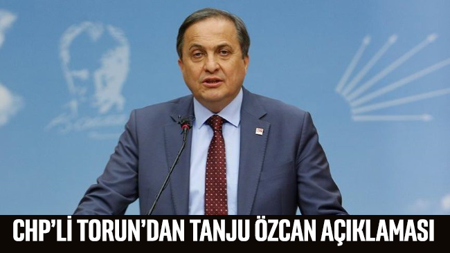 CHP’li Torun’dan Tanju Özcan açıklaması