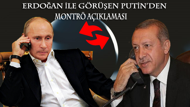 Erdoğan ile görüşen Putin’den Montrö açıklaması