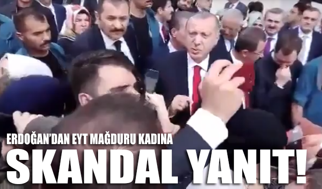 Erdoğan’dan iki üniversite bitirmiş EYT mağduru kadına skandal sözler!