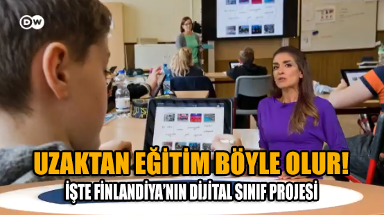 Halka nitelikli eğitim hizmeti işte böyle götürülür: Finlandiya'da uzaktan eğitimde dijital sınıf uygulaması