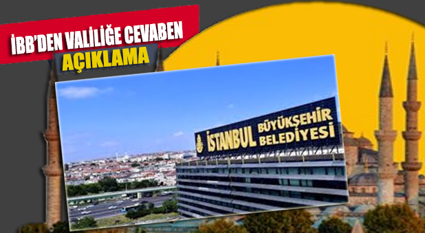 İBB’den İstanbul Valiliği ile ilgili yeni açıklama!