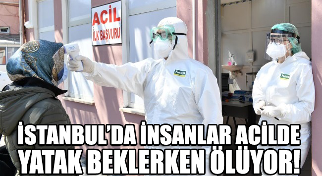 ‘İstanbul’da insanlar acilde yatak beklerken ölüyor’