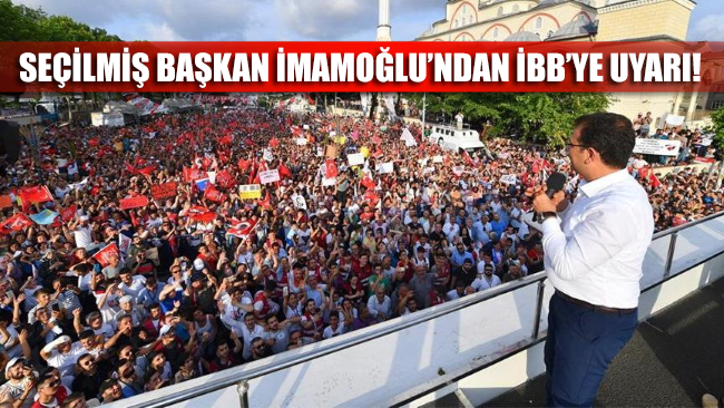 İstanbul'un seçilmiş başkanı İmamoğlu'ndan İBB'ye uyarı!