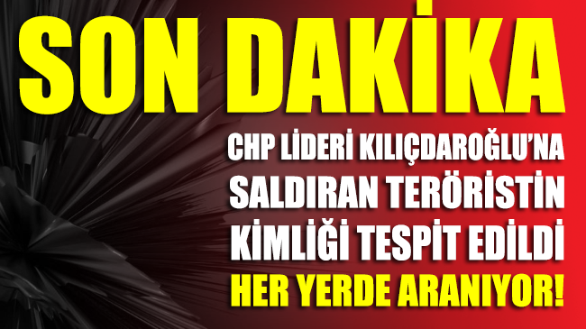 Kemal Kılıçdaroğlu’na saldıranın kimliği belirlendi : Osman Sarıgül