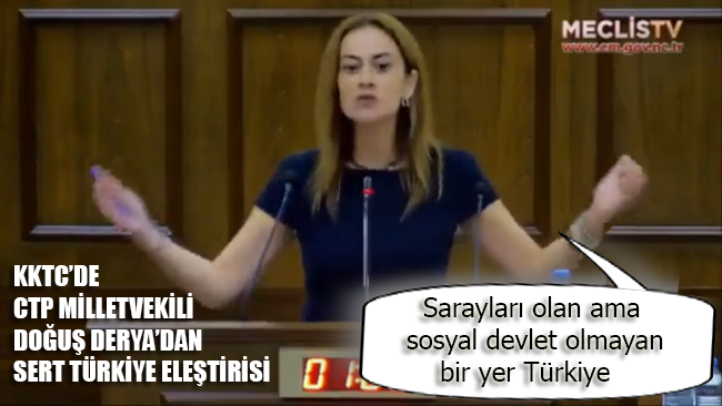 KKTC'de CTP Milletvekili Doğuş Derya'dan sert Türkiye eleştirisi