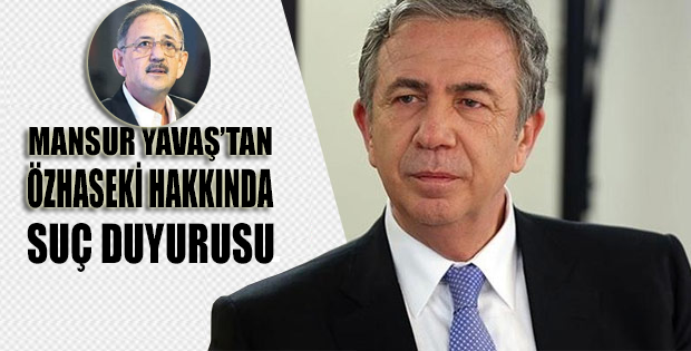 Mansur Yavaş’tan Mehmet Özhaseki’ye suç duyurusu!