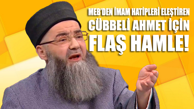 MEB’den imam hatipleri eleştiren Cübbeli için flaş hamle