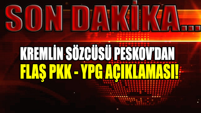 Mutabakatın ardından Rusya’dan flaş PKK - YPG açıklaması!
