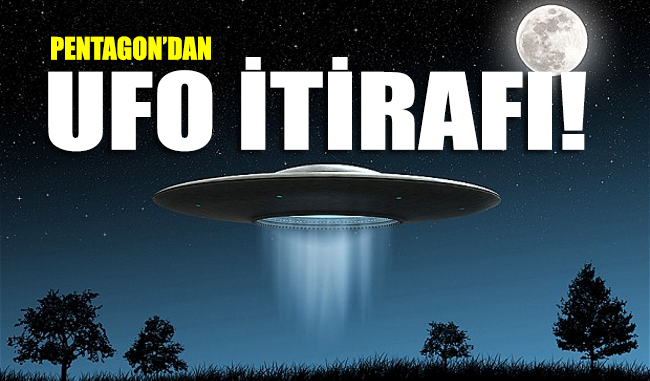 Pentagon’dan yıllar sonra gelen UFO itirafı