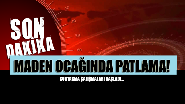 SON DAKİKA... Zonguldak'ta maden ocağında patlama meydana geldi