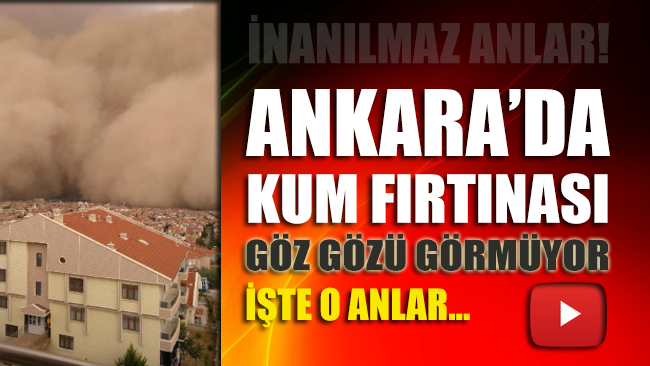 SON DAKİKA...Ankara'da toz fırtınası