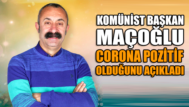 Tunceli Belediye Başkanı Mehmet Fatih Maçoğlu corona pozitif çıktı