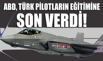ABD Türk pilotların eğitimine son verdi!