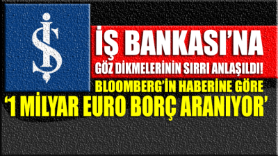Bloombergı: '1 Milyar Euro borç aranıyor