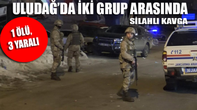 Bursa Uludağ’da silahlı kavga!.. 1 ölü, 3'de yaralı var