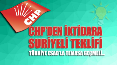 CHP’den ‘Suriyeli’ teklifi: Türkiye, Esad hükümetiyle temasa geçmeli