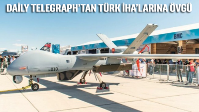 Daily Telegraph'tan Türk İHA’larına övgü: Artık ordunun büyüklüğü önemli değil
