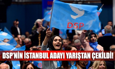 DSP’nin İstanbul adayı Aydın yarıştan çekildi