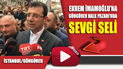 Ekrem İmamoğlu'na AKP'nin kalesi Güngören'de sevgi seli