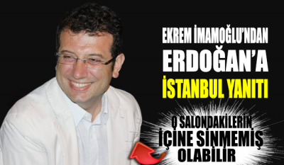 Ekrem İmamoğlu’ndan Erdoğan’a ‘İstanbul’ yanıtı
