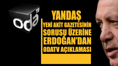 Erdoğan’dan OdaTV açıklaması