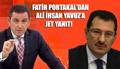 Fatih Portakal’dan Ali İhsan Yavuz’a jet yanıt