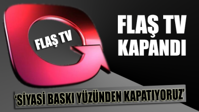 Flash TV yayın durdurma kararı aldı