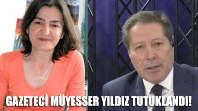 Gazeteci Müyesser Yıldız tutuklandı!