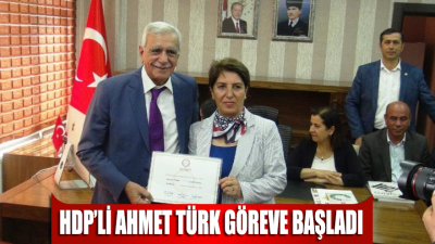 HDP’li Ahmet Türk göreve başladı