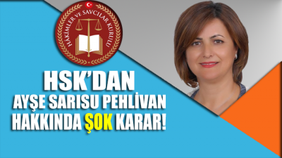 HSK’dan Ayşe Sarısu Pehlivan hakkında 'şok' karar!