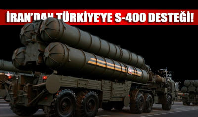 İran’dan Türkiye’ye S-400 desteği geldi!