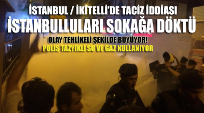İstanbul, İkitelli’de taciz iddiası vatandaşı sokağa döktü