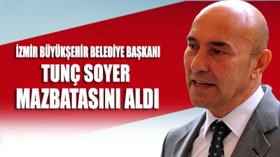İzmir Büyükşehir Belediye Başkanı Tunç Soyer mazbatasını aldı