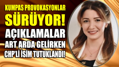 İzmir'de kumpas provokasyonlar sürüyor! CHP'li isim tutuklandı