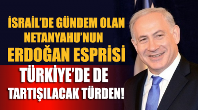 Netanyahu’nun mitingdeki Erdoğan esprisi İsrail'de gündem oldu!