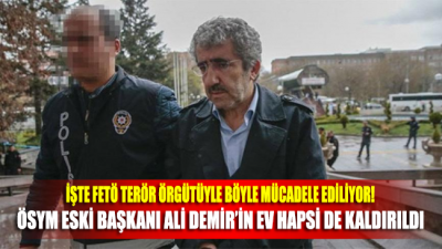 ÖSYM eski Başkanı Ali Demir’in ev hapsi kaldırıldı