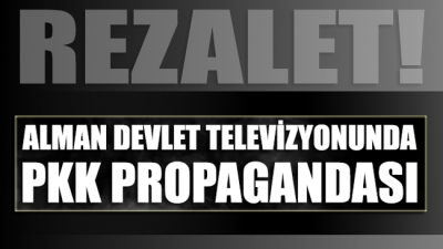 Rezalet: Alman devlet televizyonu PKK propagandası yaptı