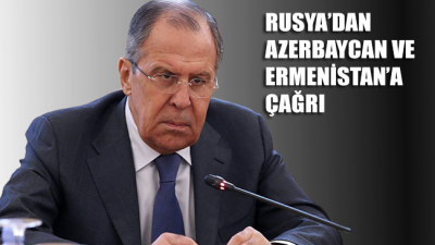 Rusya'dan Azerbaycan ve Ermenistan'a çağrı