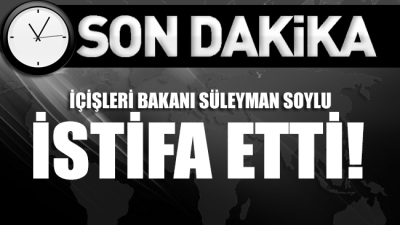 SON DAKİKA... İçişleri Bakanı Süleyman Soylu istifa etti!