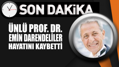 SON DAKİKA... Prof. Dr. Emin Darendeliler hayatını kaybetti