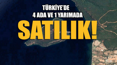 Türkiye'de 457 milyon değerinde 4 ada ve 1 yarımada satılık